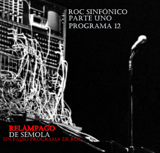 RELÁMPAGO DE SÉMOLA #12 Roc sinfónico. Parte I