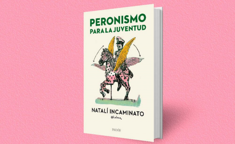 Acerca de «Peronismo para la juventud» de Natalí Incaminato.